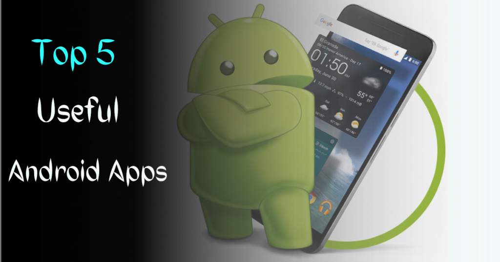 Top 5 Useful Android Apps