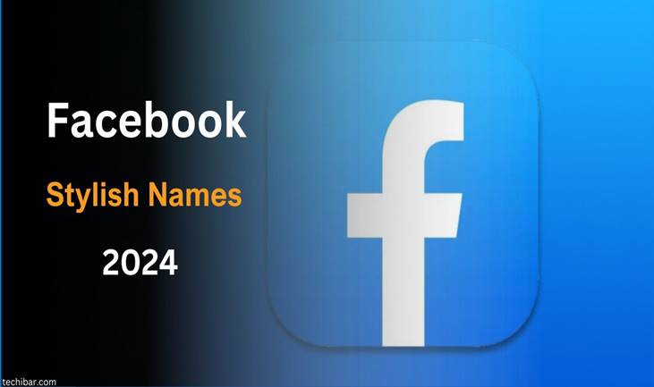 Best Facebook Stylish Names For Boys & Girls – 2024