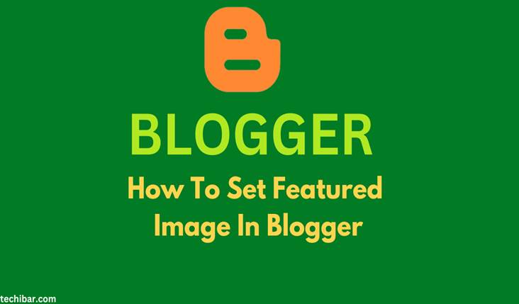 Blogger Post me Featured Image Kaise Lagaye